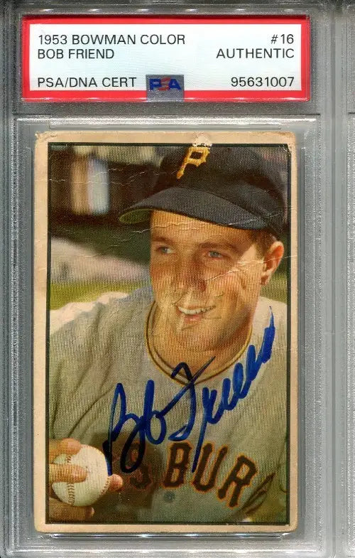 1953 Bowman #16 Signed Bob Friend PSA DNA Auto Pittsburgh Pirates