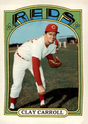 Clay Carroll 1972 Topps #311 trading card of Cincinnati Reds player in excellent condition