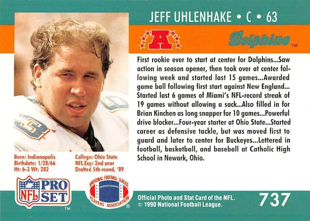 1990 Pro Set #737 Jeff Uhlenhake Miami Dolphins Football Card featuring center action