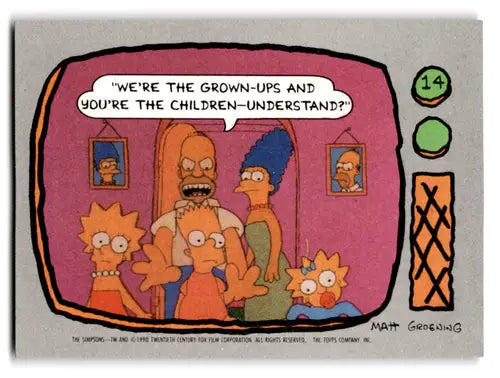 1990 Topps The Simpsons #14 We’re the grown-ups and you’re the children ID:70314