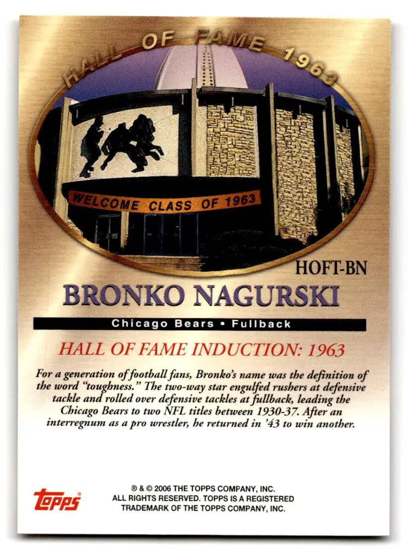 2006 Topps #HOFT-BN Bronko Nagurski Hall of Fame Tribute - Trading Card