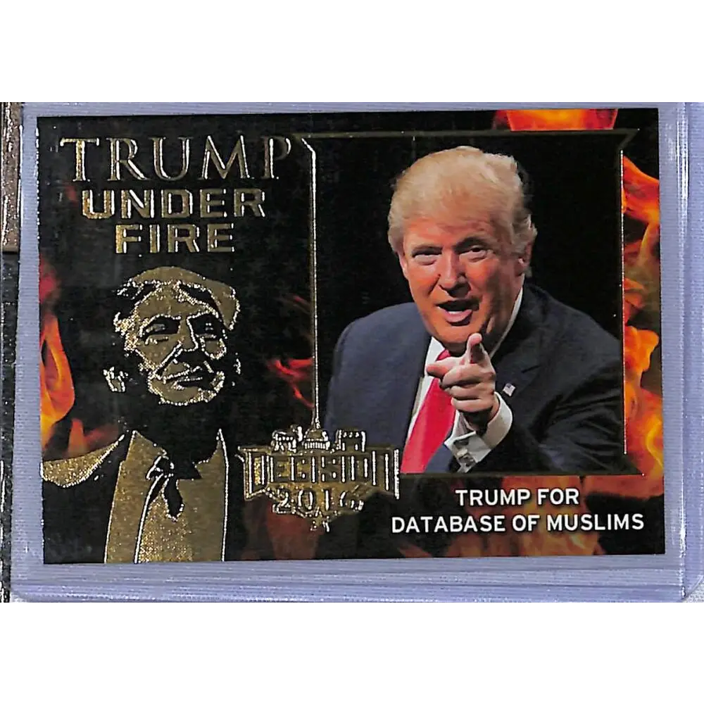 2016 Leaf Decision 2016 Tump Under Fire #TUF12 Trump calls for database of Muslims NM-MT Political Trading Card