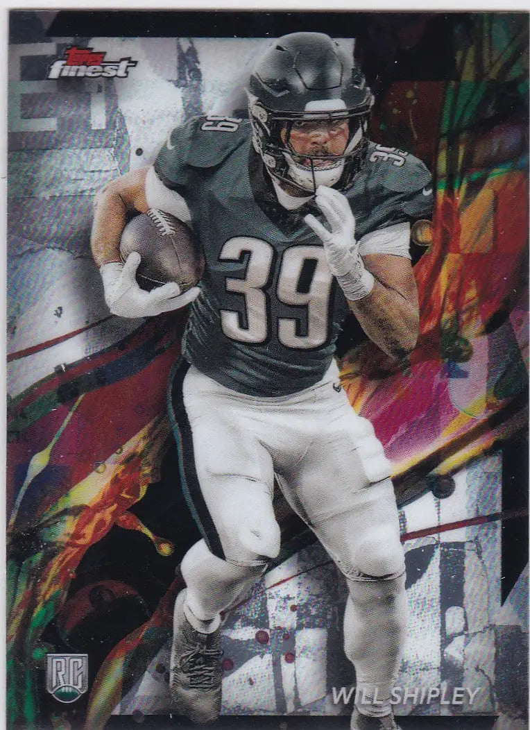 Football trading card of Will Shipley RC in Eagles uniform from 2024 Topps Finest Philadelphia Eagles