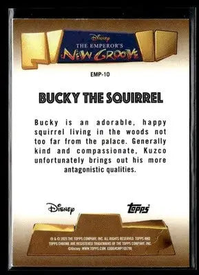 2025 Chrome Disney #EMP-10 Bucky the Squirrel Emperor’s New Groove 25th Anniv - Trading Card