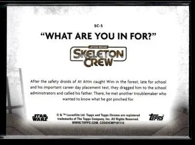 2025 Topps Chrome Star Wars #SC-5 “What Are You In For?” Skeleton Crew