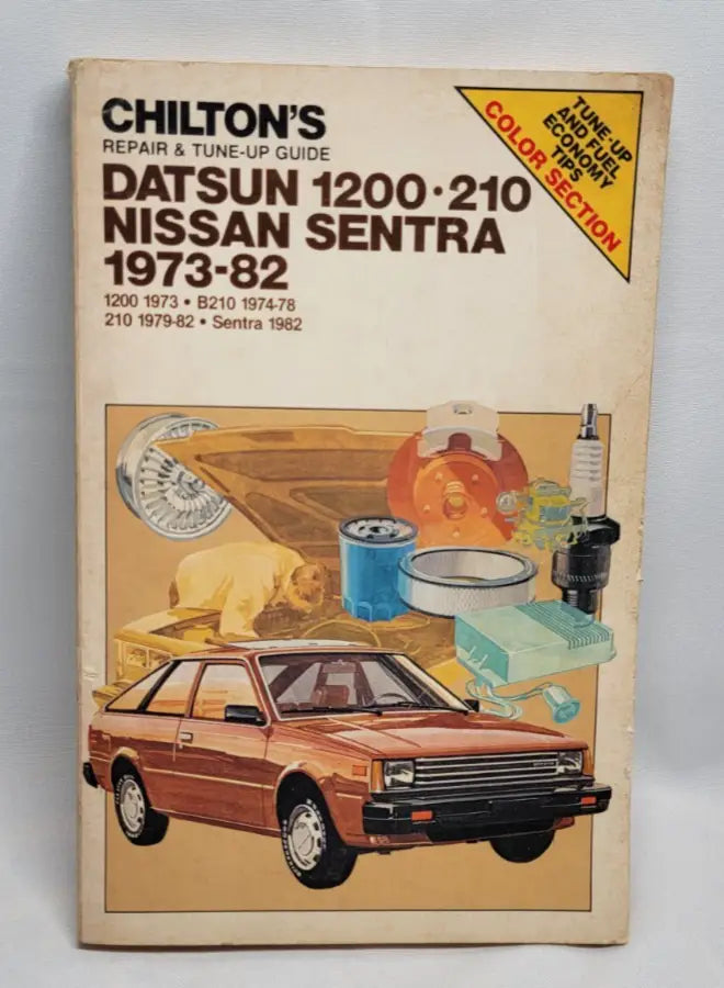 Chiltons repair guide for Nissan Sentra and Nissan vehicles 1973-1982 model years