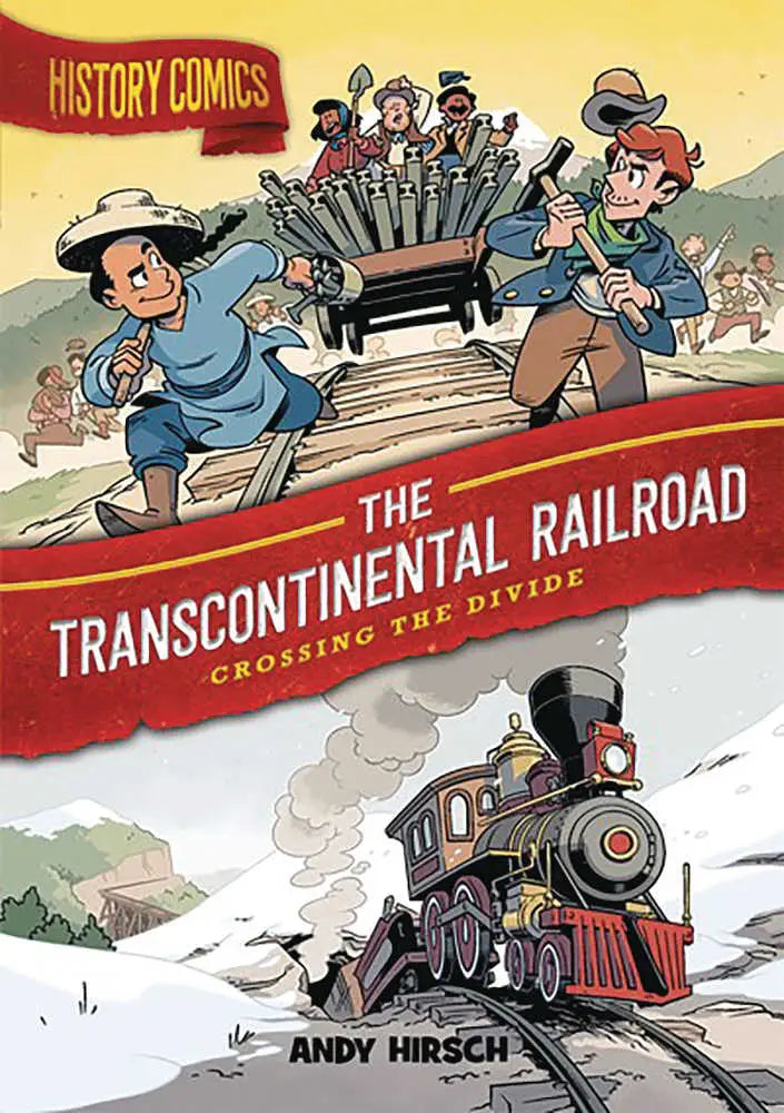 History Comics Graphic Novel about the Transcontinental Railroad for engaging history enthusiasts