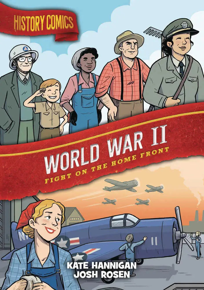 History Comics Graphic Novel World War II cover featuring home front scenes and diverse individuals