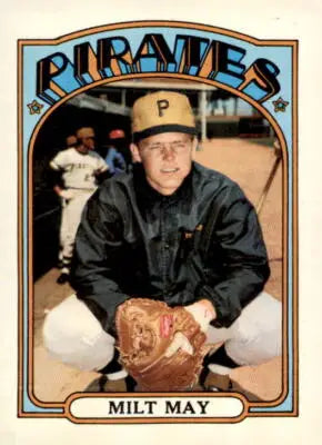 1972 Topps Milt May trading card featuring Pittsburgh Pirates player in NM-MT condition
