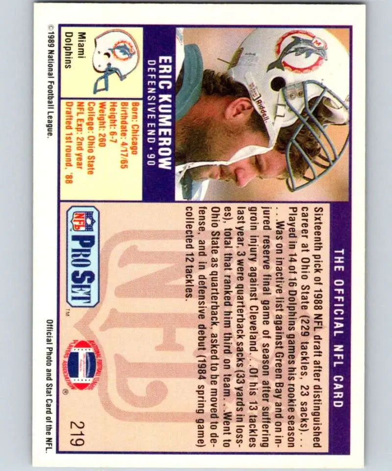 Football card of Eric Kumerow, Miami Dolphins rookie from 1989 Pro Set #219