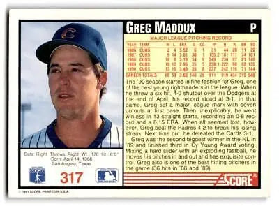 1991 Score #317 Greg Maddux trading card featuring the legendary baseball player