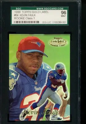 Graded Kevin Faulk rookie card from 1999 Topps Gold Label featuring Gold Label Kevin Faulk