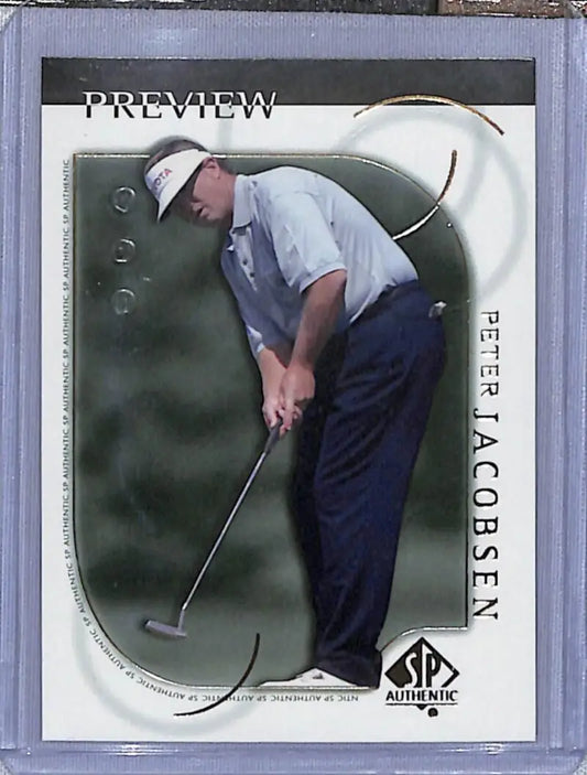 Golf card featuring Peter Jacobsen putting on the green from 2001 Upper Deck SP Authentic