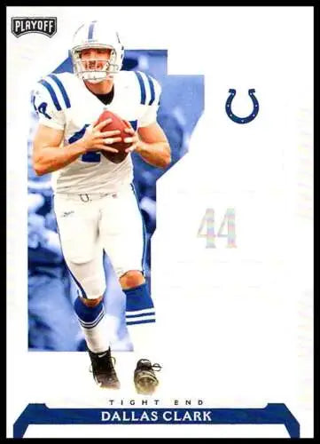 2006 Playoff NFL Playoffs #19 Dallas Clark NM Near Mint football card with original gloss