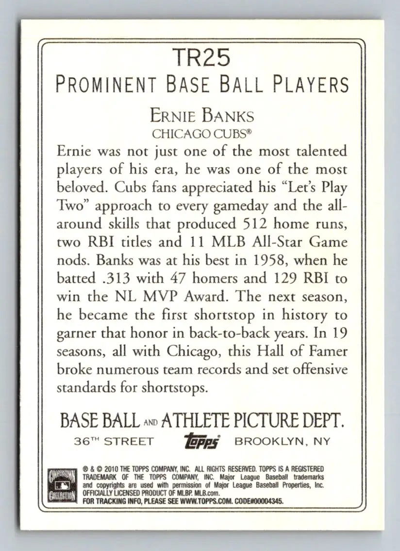 Back of the 2010 Topps TR25 Ernie Banks Turkey Red baseball card from Chicago Cubs