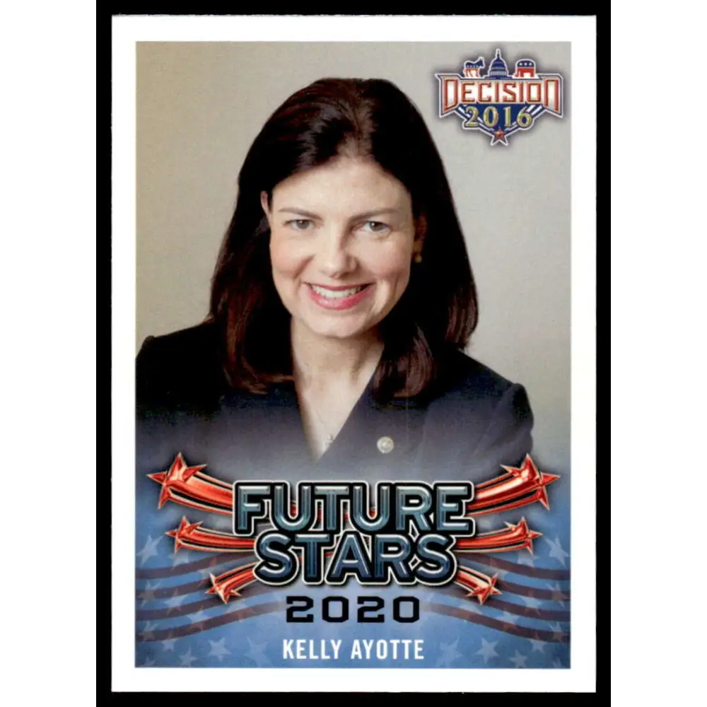 2016 Leaf Decision 2016 #103 Kelly Ayotte NM-MT Political Trading Card