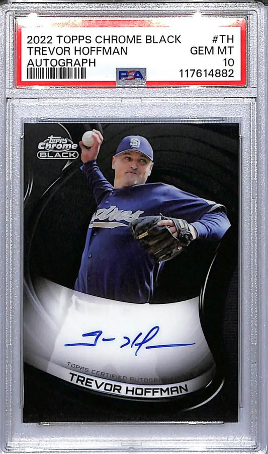 Graded Trevor Hoffman autographed baseball card from Topps Chrome Black, Gem Mint PSA 10