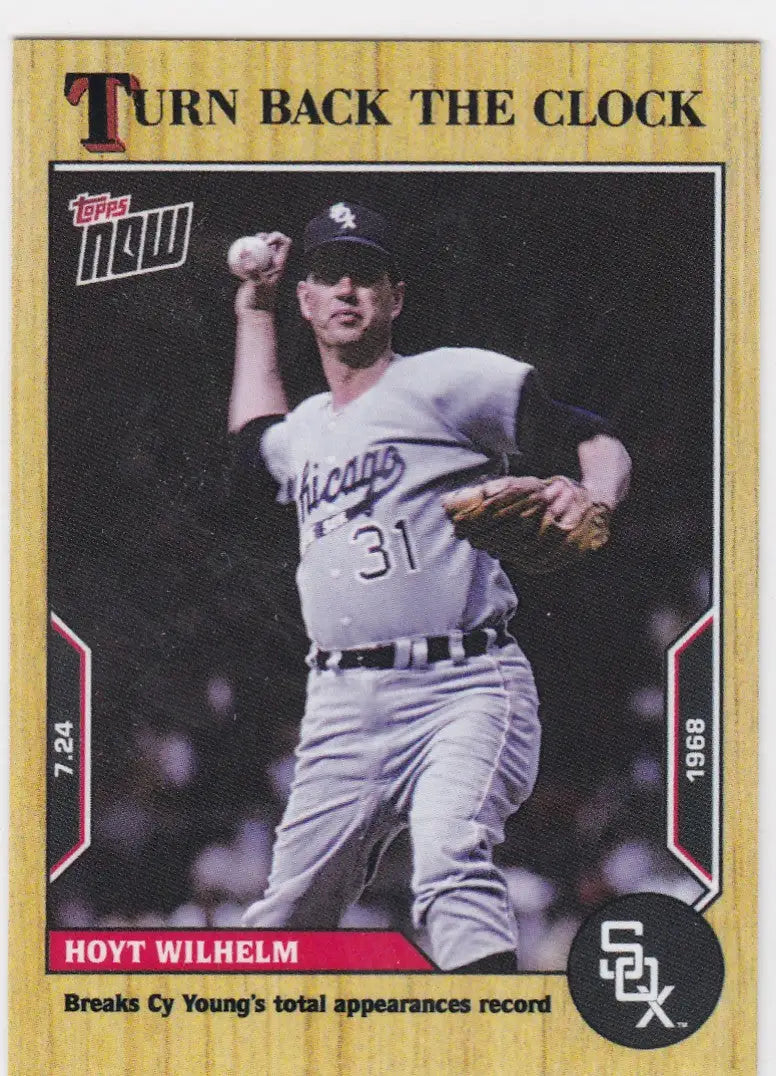 Baseball trading card featuring Hoyt Wilhelm from the Chicago White Sox 2022 TURN BACK THE CLOCK series