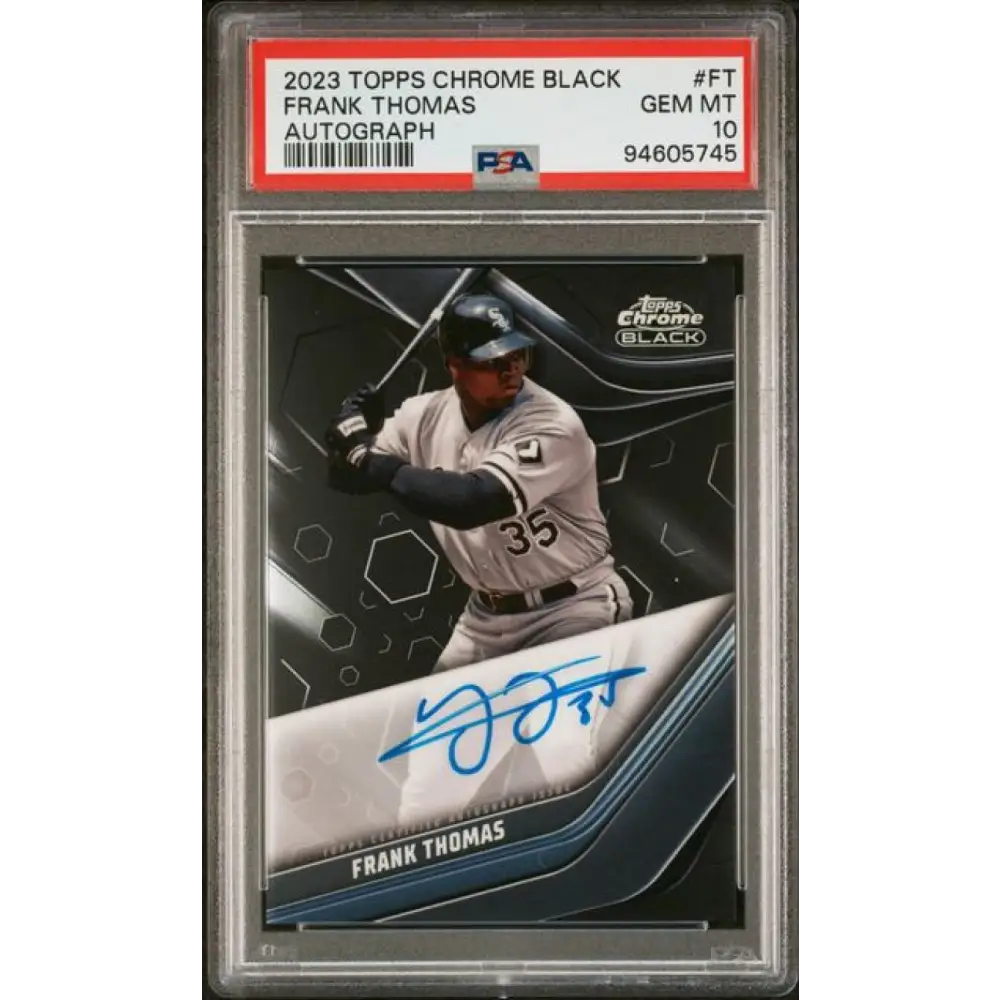 2023 Topps Chrome Black #CBA-FT Frank Thomas PSA 10 GEM MINT Auto Chicago White Sox Baseball Card