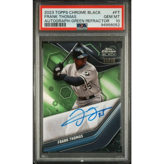 2023 Topps Chrome Black Refractor Green #CBA-FT Frank Thomas PSA 10 GEM MINT Auto 69/99 Chicago White Sox Baseball Card