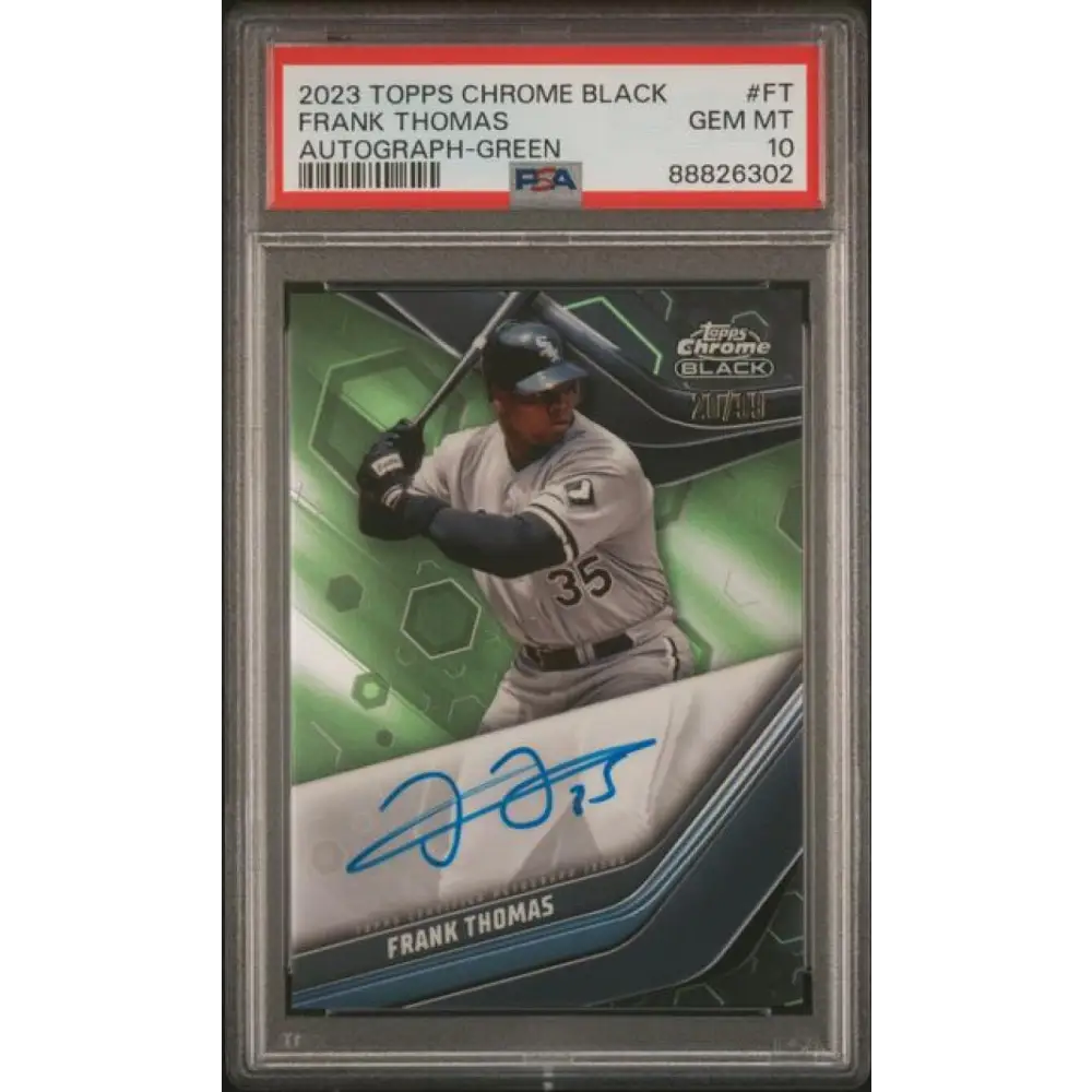 2023 Topps Chrome Black Refractor Green #CBA-FT Frank Thomas PSA 10 GEM MINT Auto 20/99 Chicago White Sox Baseball Card