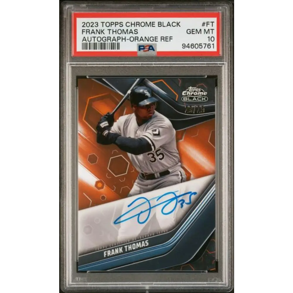 2023 Topps Chrome Black Refractor Orange #CBA-FT Frank Thomas PSA 10 GEM MINT Auto 23/25 Chicago White Sox Baseball Card