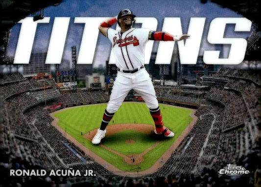 Ronald Acuna in Atlanta Braves uniform batting on 2023 Topps Chrome Titans card