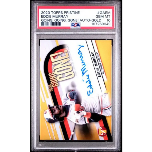 2023 Topps Pristine Going Going Gone Autograph Refractor Gold #GA-EM Eddie Murray PSA 10 GEM MINT Auto 10/50 Baltimore Orioles Baseball Card