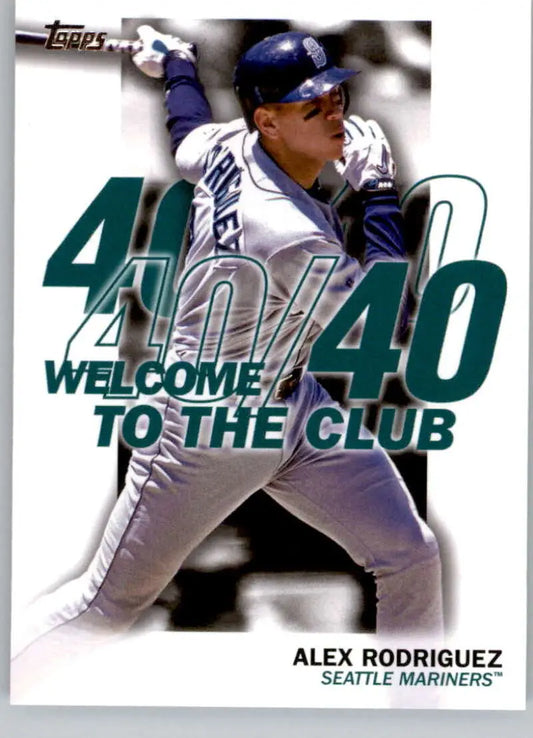 Alex Rodriguez 40/40 Welcome to the Club baseball card Seattle Mariners collectible