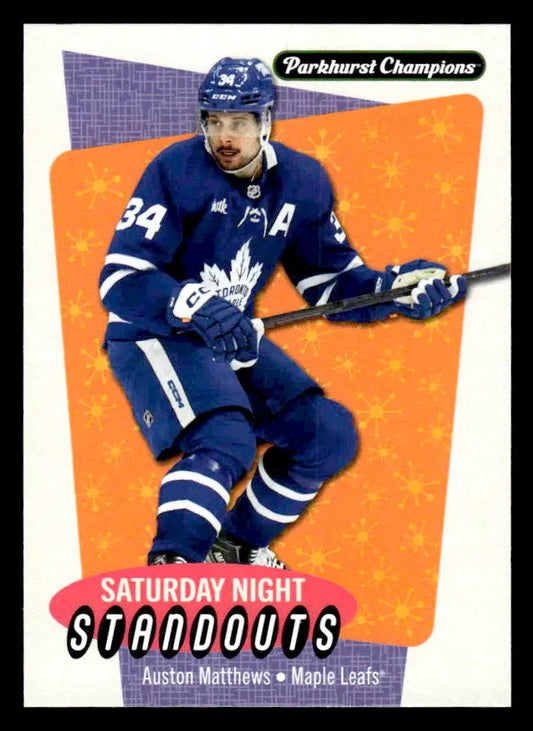 Hockey trading card of Auston Matthews from 2024-25 Parkhurst Champions Saturday Night Standouts