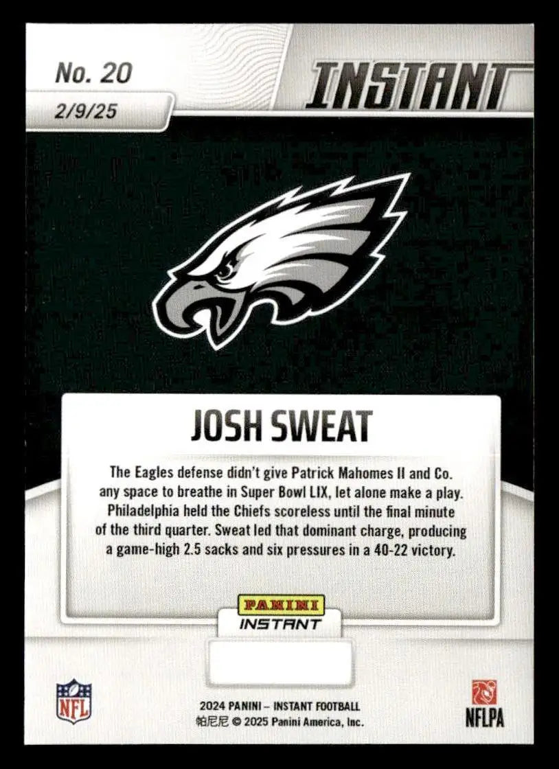 Josh Sweat football card from 2024 Panini Instant Philadelphia Eagles Super Bowl LIX