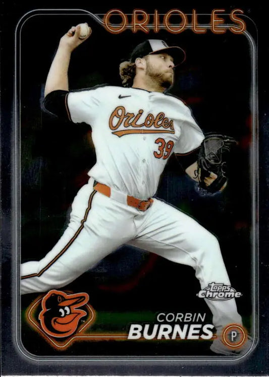 Corbin Burnes pitching in white Baltimore Orioles uniform on 2024 Topps Chrome Baseball Card