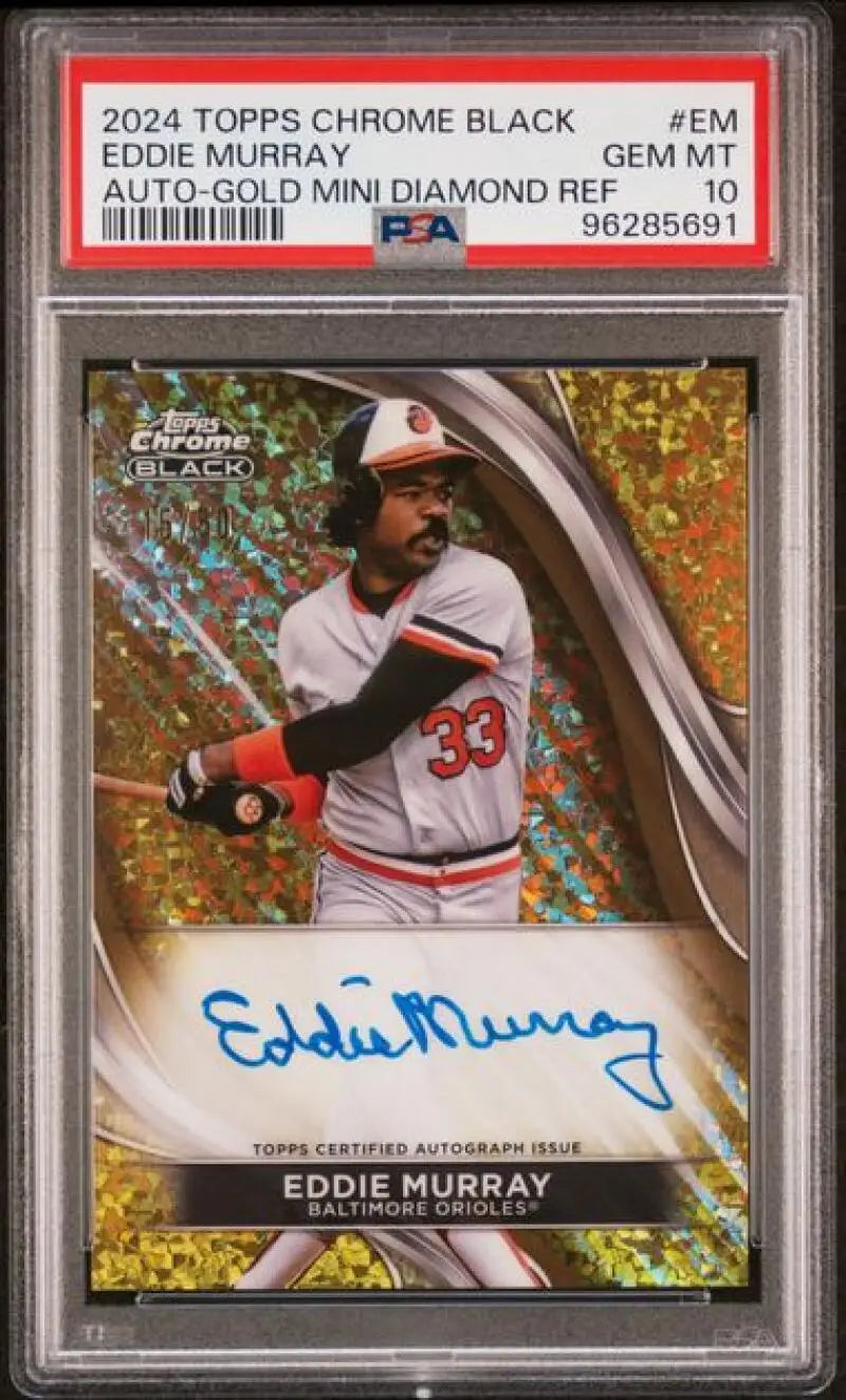 PSA 10 GEM MINT 2024 Topps Chrome Black Eddie Murray Auto Mini-Diamond Refractor Orioles