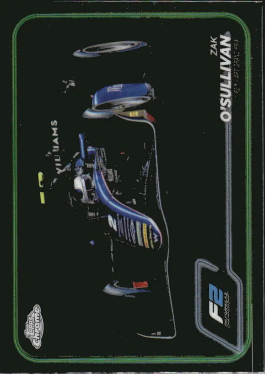 Zak O’Sullivan Topps Chrome Formula 1 F2 ART Grand Prix Racing Card 2024
