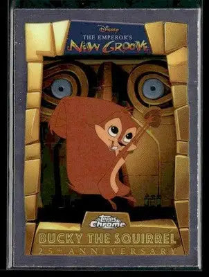 2025 Chrome Disney #EMP-10 Bucky the Squirrel Emperor’s New Groove 25th Anniv - Trading Card