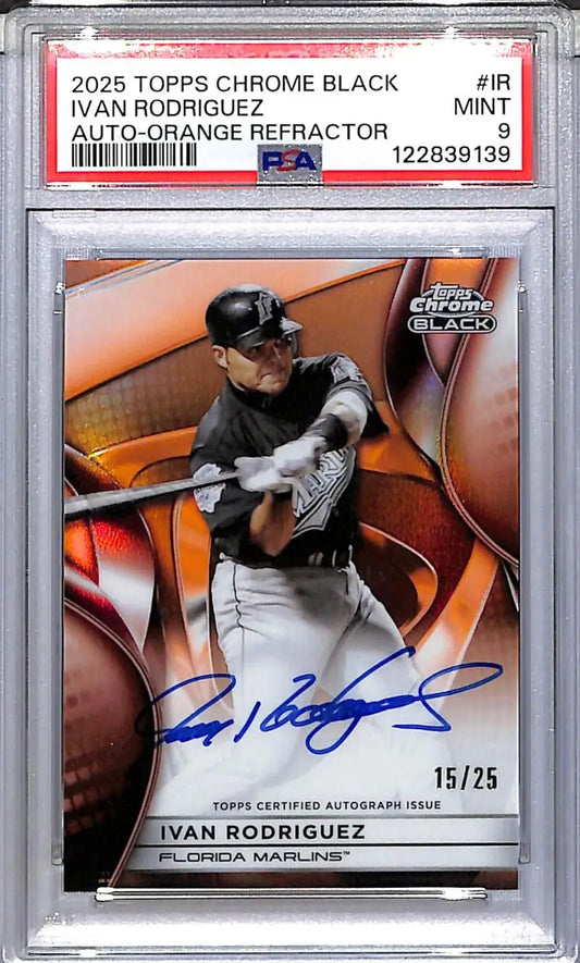 2025 Topps Chrome Black Orange #CBA-IR Ivan Rodriguez PSA 9 MINT Auto 15/25 Florida Marlins