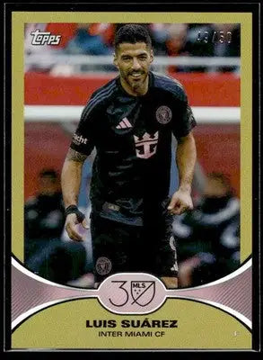 Collectible soccer trading card of Luis Suárez from 2025 Topps MLS 30th Anniversary Collection
