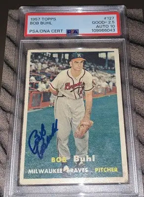 Graded and authenticated 1957 Topps Bob Buhl Milwaukee Braves baseball card with autograph