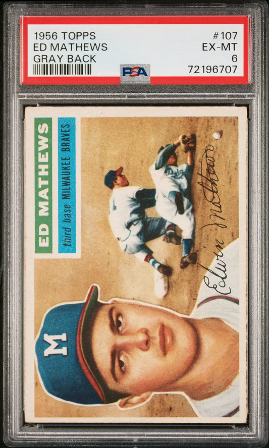 Ed Mathews 1956 Topps #107 Grey Back PSA 6 EX-MINT baseball card in protective holder