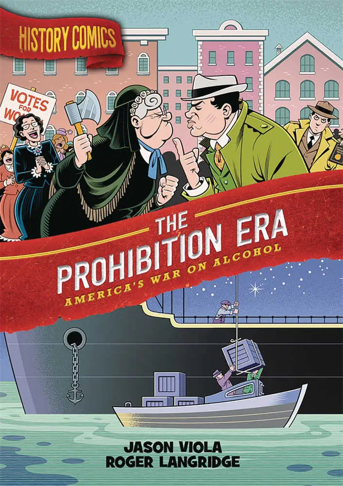 Comic book cover from History Comics Prohibition Era Graphic Novel showcasing Prohibition Era scenes
