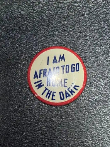 I am Afraid to Go Home in the Dark Metal Pin from Song 1930’s Billy Murray