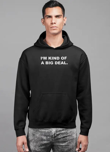 Black hooded sweatshirt with front pouch pocket from I’m kind of a big deal printed hoodie for men
