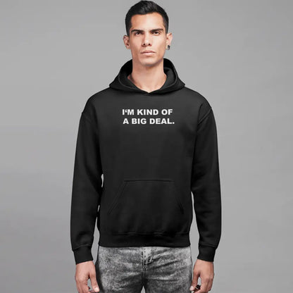 Black men’s printed hoodie with I M KIND OF A BIG DEAL text for stylish casual wear