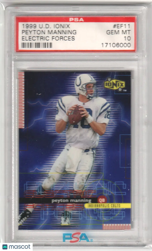 PEYTON MANNING 1999 Upper Deck Ionix EF11 Electric Forces PSA 10 GEM MINT card from Columbia Hobby