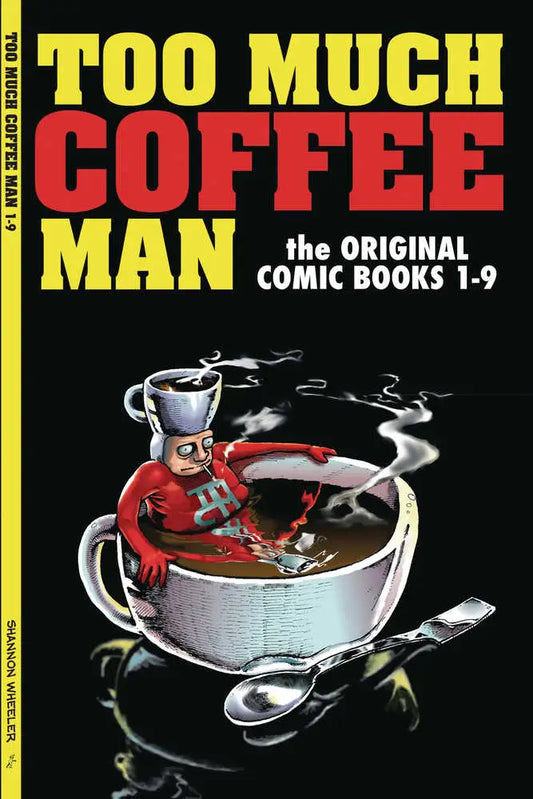 Book cover of Too Much Coffee Man by Shannon Wheeler with cartoon character in coffee cup